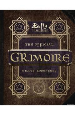 Buffy the Vampire Slayer: The Official Grimoire: A Magickal History of Sunnydale - A. M. Robinson