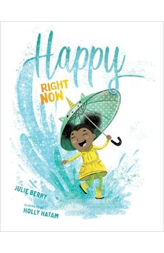 Happy Right Now - Julie Berry