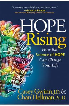 Hope Rising: How the Science of Hope Can Change Your Life - Casey Gwinn