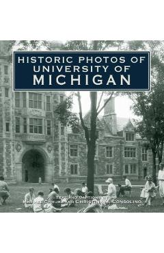 Historic Photos of University of Michigan - Michael Chmura