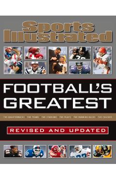 Sports Illustrated Football\'s Greatest Revised and Updated: Sports Illustrated\'s Experts Rank the Top 10 of Everything - The Editors Of Sports Illustrated