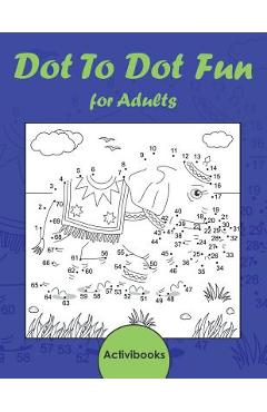 Dot To Dot Fun for Adults - Activibooks