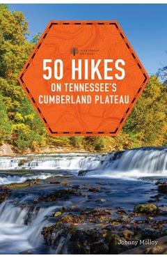 50 Hikes on Tennessee\'s Cumberland Plateau - Johnny Molloy
