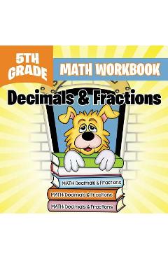 5th Grade Math Workbook: Decimals & Fractions - Baby Professor