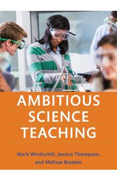 Ambitious Science Teaching - Mark Windschitl