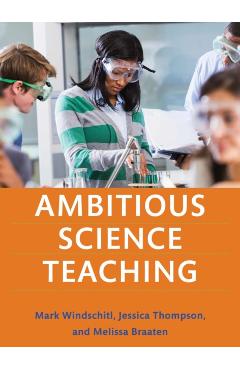 Ambitious Science Teaching - Mark Windschitl