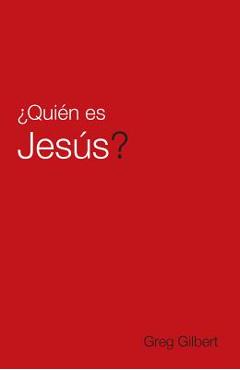 Quien Es Jesus? (Spanish, Pack of 25) - Greg Gilbert