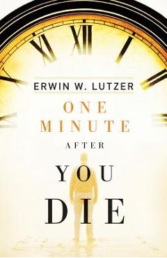 One Minute After You Die (Pack of 25) - Erwin W. Lutzer
