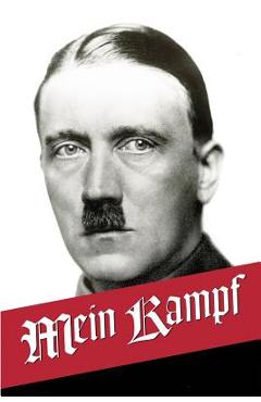 Mein kampf: my struggle - the original, accurate, and complete english translation - adolf hitler