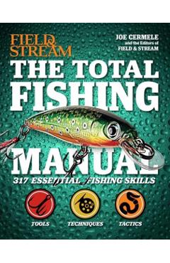 The Total Fishing Manual (Paperback Edition): 317 Essential Fishing Skills - Joe Cermele