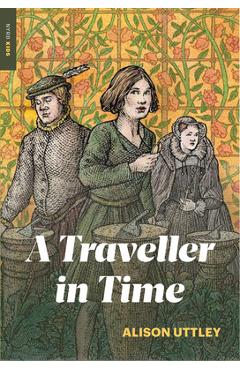 A Traveller in Time - Alison Uttley