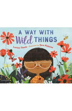 A Way with Wild Things - Larissa Theule
