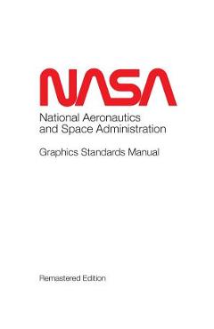 NASA Graphics Standards Manual Remastered Edition - Tony Darnell