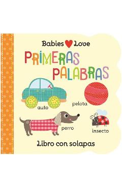 Babies Love Primeras Palabras = Babies Love First Words - Scarlett Wing