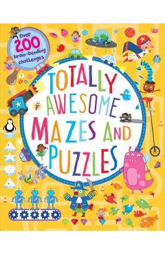 Totally Awesome Mazes and Puzzles: Over 200 Brain-Bending Challenges - William C. Potter