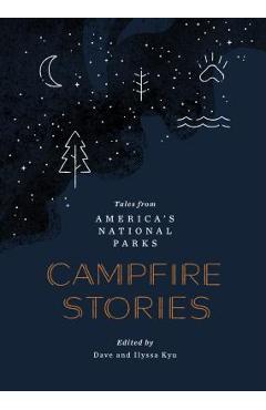 Campfire Stories: Tales from America\'s National Parks - Dave Kyu