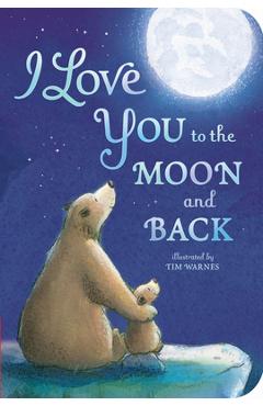 I Love You to the Moon and Back - Amelia Hepworth