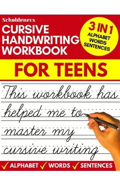 Cursive handwriting workbook for teens: cursive writing practice workbook for teens, tweens and young adults (beginners cursive workbooks / cursive te - Scholdeners