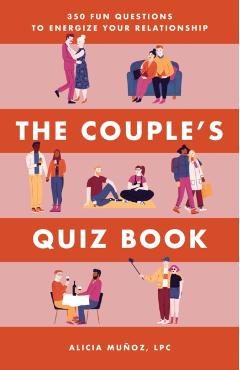 The Couple's Quiz Book: 350 Fun Questions to Energize Your Relationship - Alicia Mu�oz