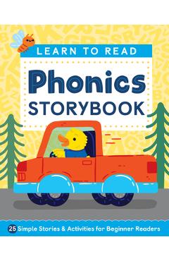 Learn to Read: Phonics Storybook: 25 Simple Stories & Activities for Beginner Readers - Laurin Brainard