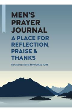 Men\'s Prayer Journal: A Place for Reflection, Praise, & Thanks - Romal Tune