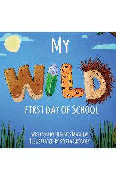 My WILD First Day of School