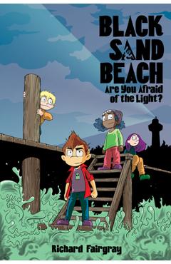 Black Sand Beach: Are You Afraid of the Light? - Richard Fairgray