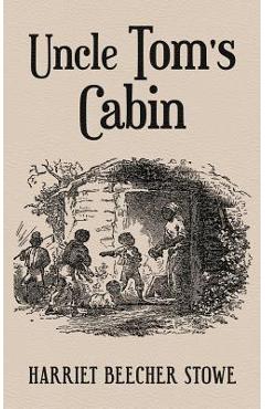 Uncle Tom\'s Cabin: With Original 1852 Illustrations by Hammett Billings - Harriet Beecher Stowe