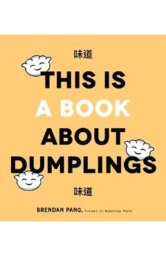 This Is a Book about Dumplings - Brendan Pang - Imagine 1