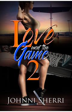 Love and the Game 2 - Johnni Sherri