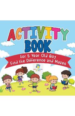 Activity Book for 5 Year Old Boy Find the Difference and Mazes - Educando Kids