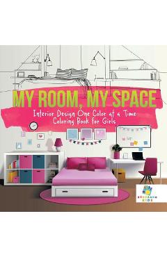 My Room, My Space Interior Design One Color at a Time Coloring Book for Girls - Educando Kids