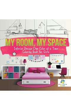 My Room, My Space Interior Design One Color at a Time Coloring Book for Girls - Educando Kids