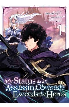 My Status as an Assassin Obviously Exceeds the Hero\'s (Manga) Vol. 1 - Matsuri Akai