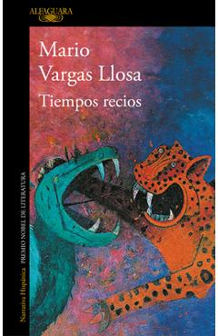 Tiempos Recios / Fierce Times - Mario Vargas Llosa