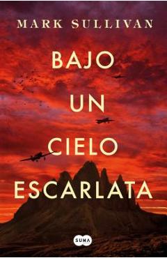 Bajo Un Cielo Escarlata / Beneath a Scarlet Sky - Mark Sullivan