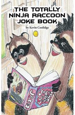 The Totally Ninja Raccoon Joke Book - Kevin Coolidge