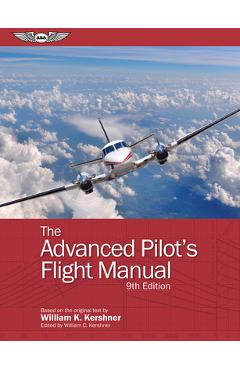 The advanced pilot's flight manual - william k. kershner