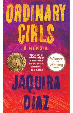 Ordinary Girls: A Memoir - Jaquira D�az