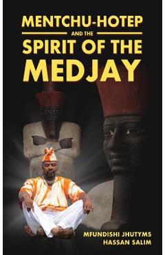 Mentchu-Hotep and the Spirit of the Medjay - Mfundishi Jhutyms Hassan Salim