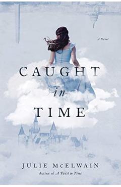 Caught in Time - Julie Mcelwain