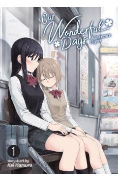 Our Wonderful Days Vol. 1 - Kei Hamuro