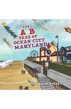 The A B Seas of Ocean City, Maryland - Katherine Ruskey