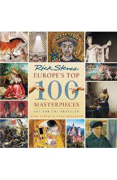Europe\'s Top 100 Masterpieces: Art for the Traveler - Rick Steves