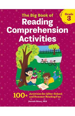 The Big Book of Reading Comprehension Activities, Grade 3: 100+ Activities for After-School and Summer Reading Fun