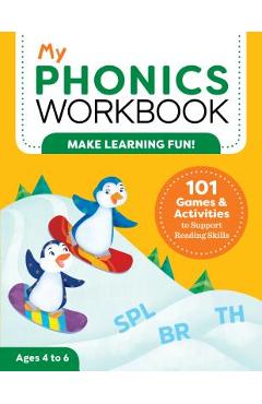 My Phonics Workbook: 101 Games and Activities to Support Reading Skills - Laurin Brainard