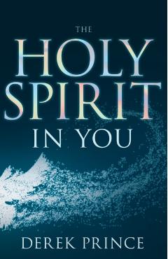 Holy Spirit in You (Enlarged/Expanded) - Derek Prince