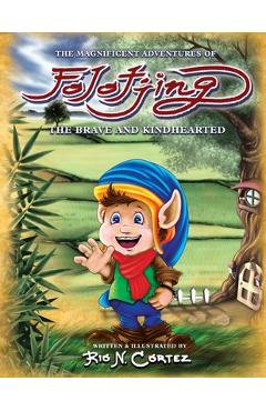 The Magnificent Adventures of Folotjing: The Brave and Kindhearted - Rio N. Cortez