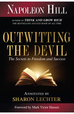 Outwitting the Devil: The Secret to Freedom and Success - Napoleon Hill