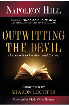 Outwitting the Devil: The Secret to Freedom and Success - Napoleon Hill